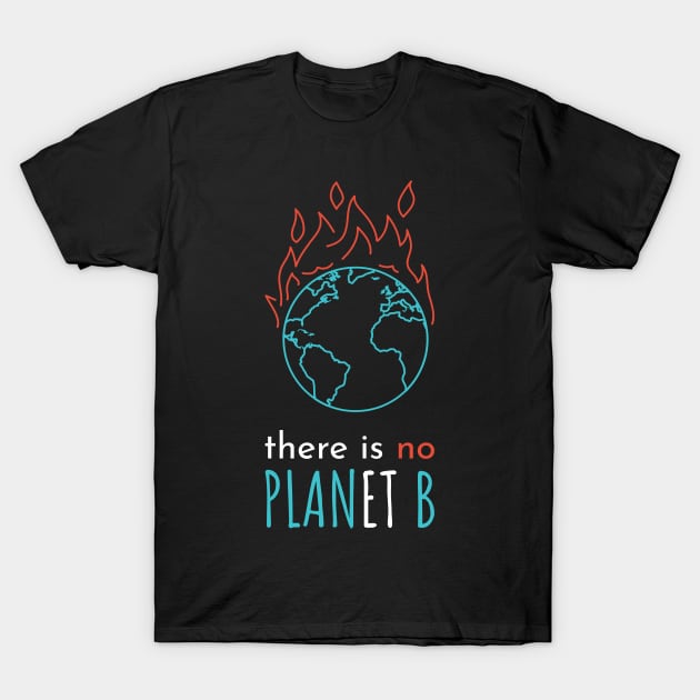 No Planet B T-Shirt by ShirtBricks